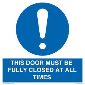 THIS DOOR MUST BE FULLY CLOSED AT ALL TIMES